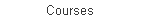 Courses